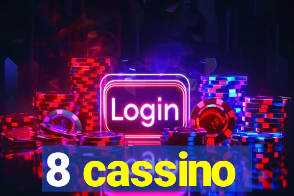 8 cassino